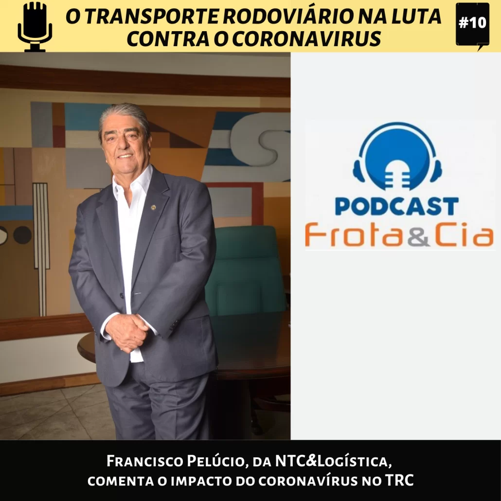 Francisco Pelúcio, da NTC&Logística, comenta o impacto do coronavírus no TRC