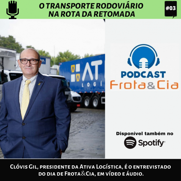 Clóvis Gil, presidente da Ativa Logística, é o entrevistado do dia de Frota&Cia, em vídeo e áudio.