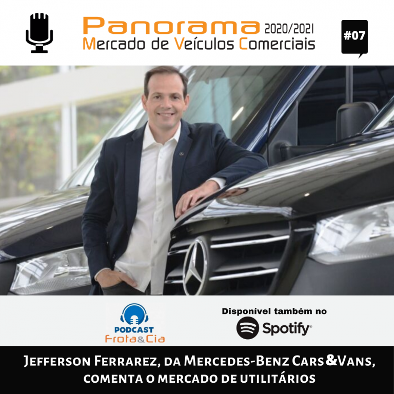 Em entrevista para Frota&Cia, o CEO da Mercedes-Benz Cars & Vans no Brasil, Jefferson Ferrarez, comenta o mercado de veículos utilitários em 2020 e as