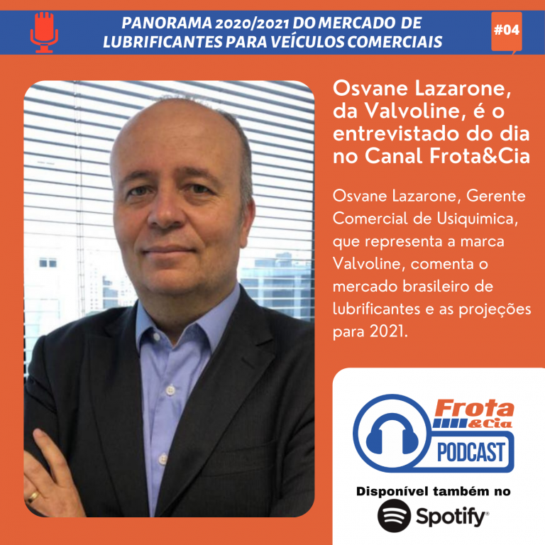 Osvane Lazarone, Gerente Comercial de Usiquimica, que representa a marca Valvoline, comenta o mercado brasileiro de lubrificantes e as projeções para 2021.