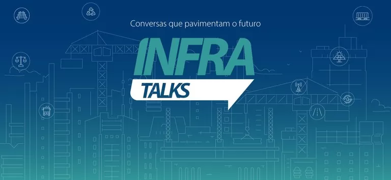 O Infra Talks inaugura uma série de encontros estratégicos que reunirão especialistas e gestores públicos