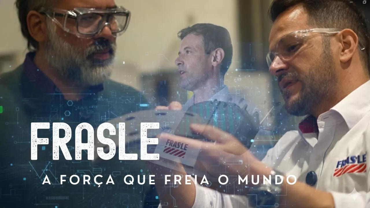 Frasle A Força que Freia o Mundo